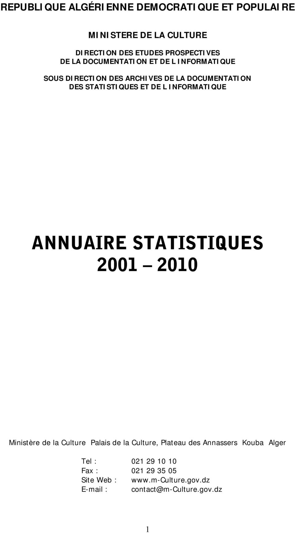 INFORMATIQUE ANNUAIRE STATISTIQUES 21 21 Ministère de la Culture Palais de la Culture, Plateau des Annassers