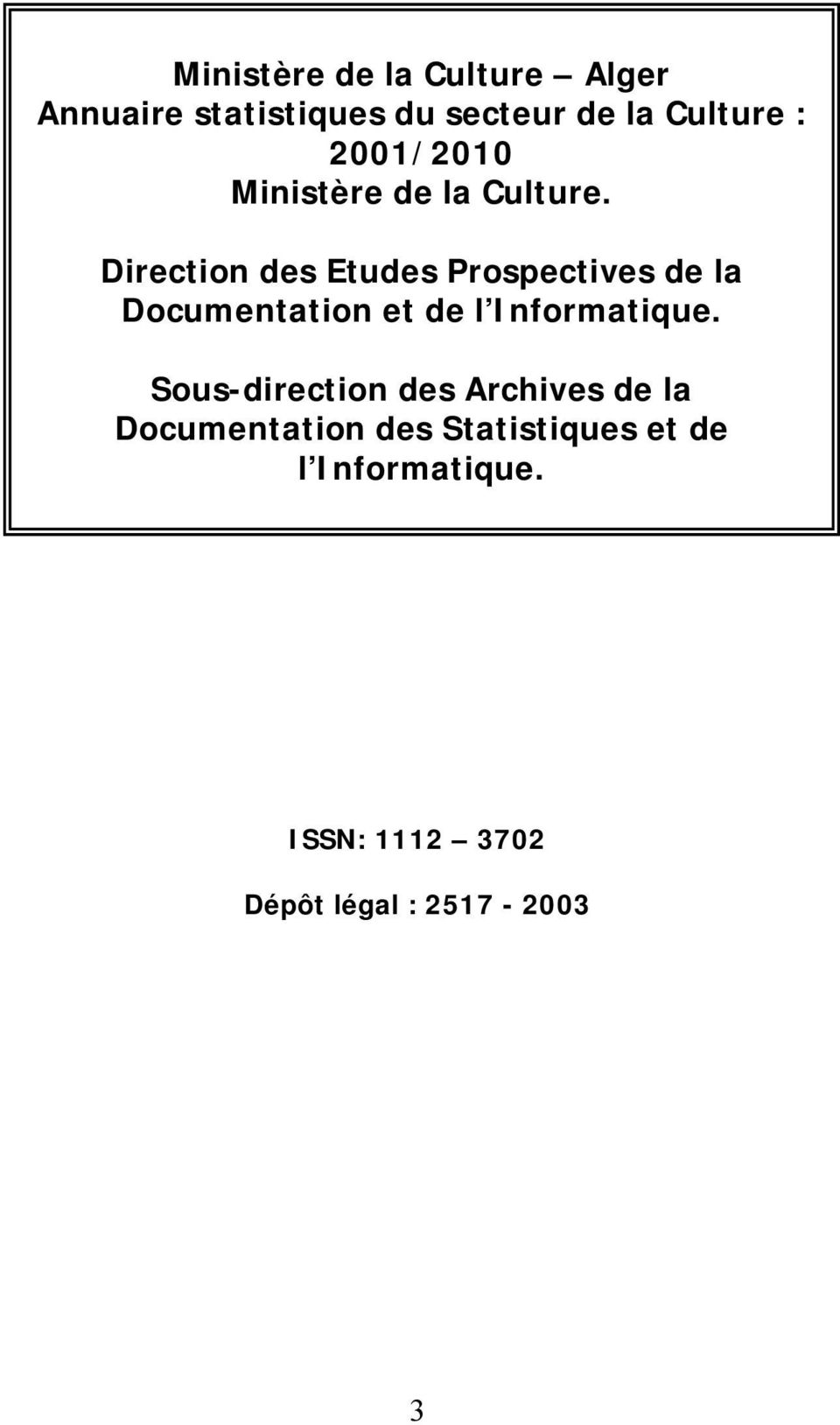Direction des Etudes Prospectives de la Documentation et de l Informatique.