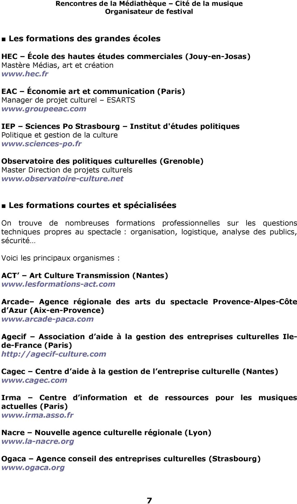sciences-po.fr Observatoire des politiques culturelles (Grenoble) Master Direction de projets culturels www.observatoire-culture.