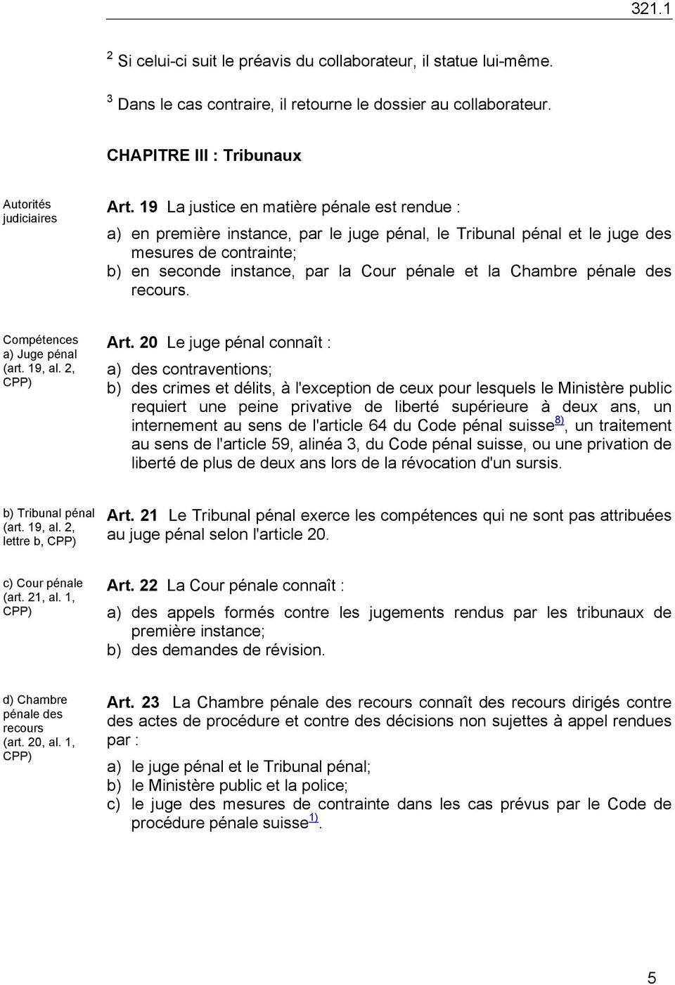 Chambre pénale des recours. Compétences a) Juge pénal (art. 19, al. 2, CPP) Art.