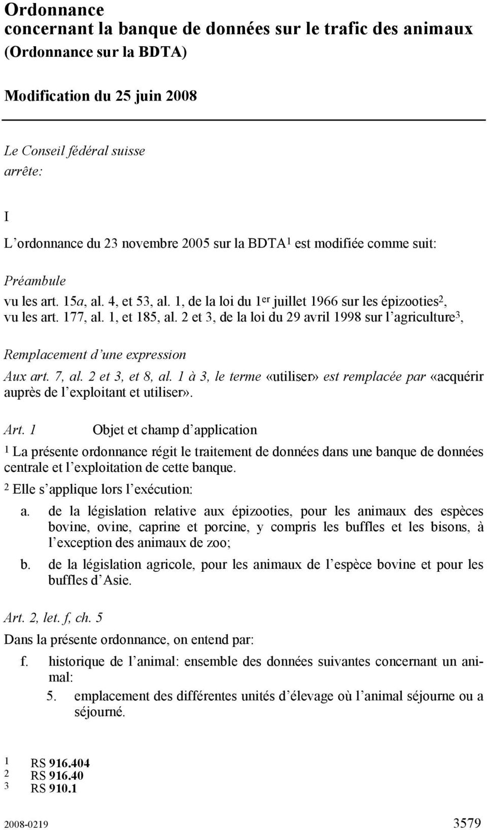 2 et 3, de la loi du 29 avril 1998 sur l agriculture 3, Remplacement d une expression Aux art. 7, al. 2 et 3, et 8, al.