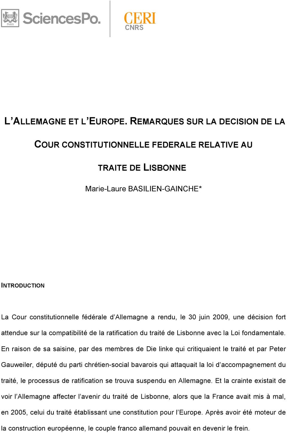 juin 2009, une décision fort attendue sur la compatibilité de la ratification du traité de Lisbonne avec la Loi fondamentale.