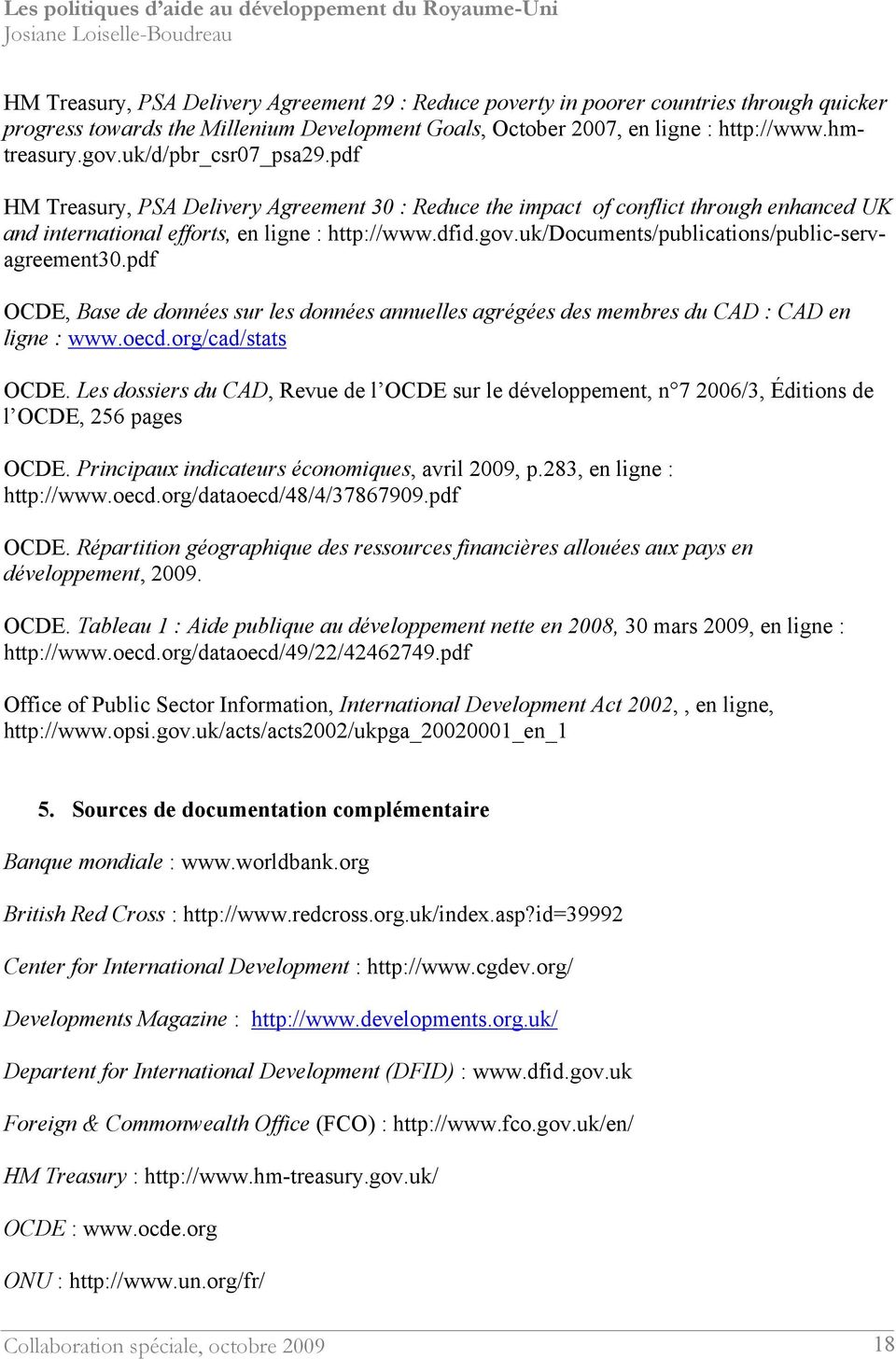 uk/documents/publications/public-servagreement30.pdf OCDE, Base de données sur les données annuelles agrégées des membres du CAD : CAD en ligne : www.oecd.org/cad/stats OCDE.