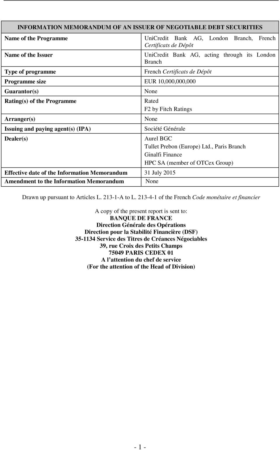 None Rated F2 by Fitch Ratings None Société Générale Effective date of the Information Memorandum 31 July 2015 Amendment to the Information Memorandum None Aurel BGC Tullet Prebon (Europe) Ltd.