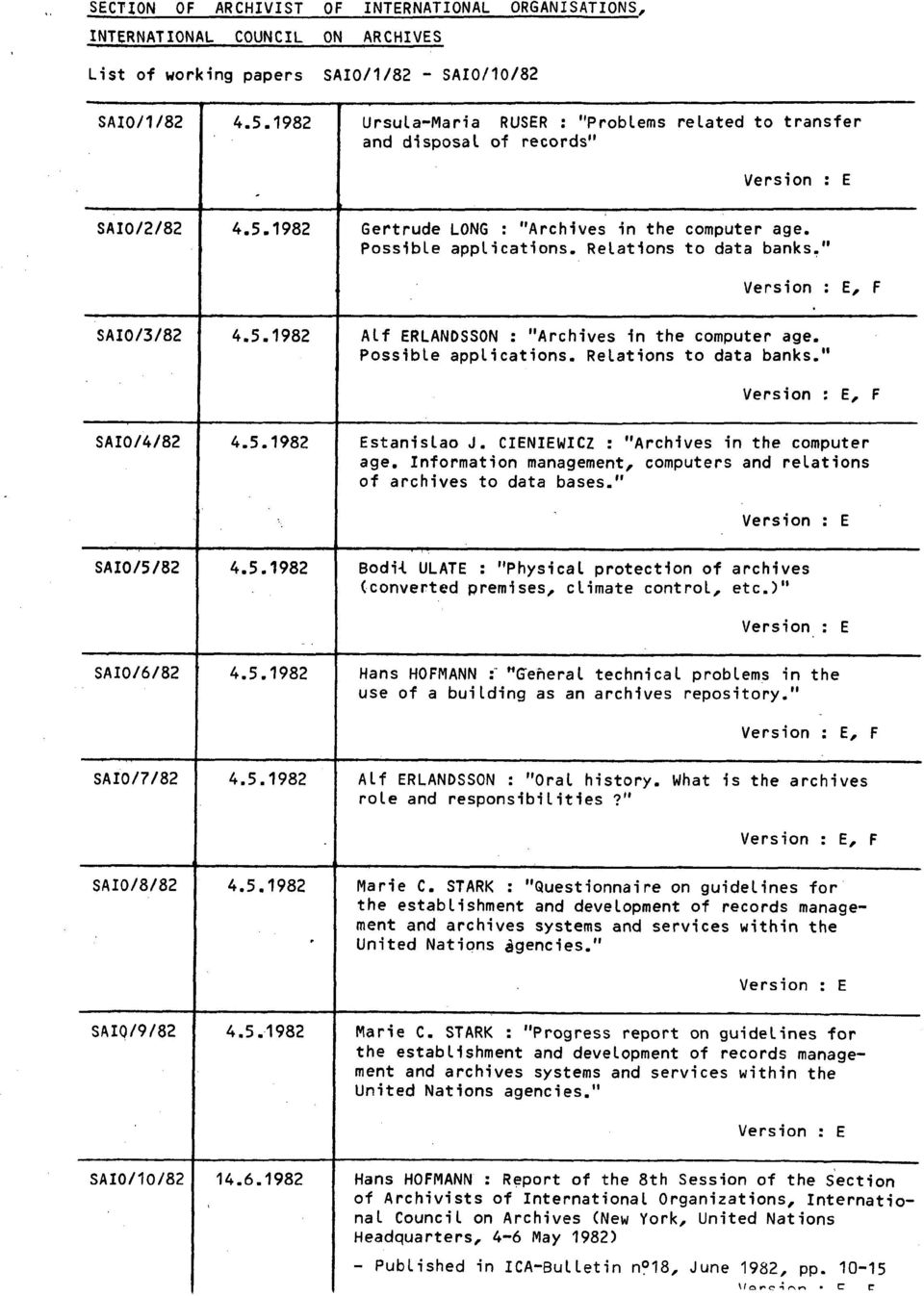 Possible applications. Relations to data banks.' Version : E, F SAI0/4/82 4.5.1982 Estanislao J. CIENIEWICZ : 'Archives in the computer age.