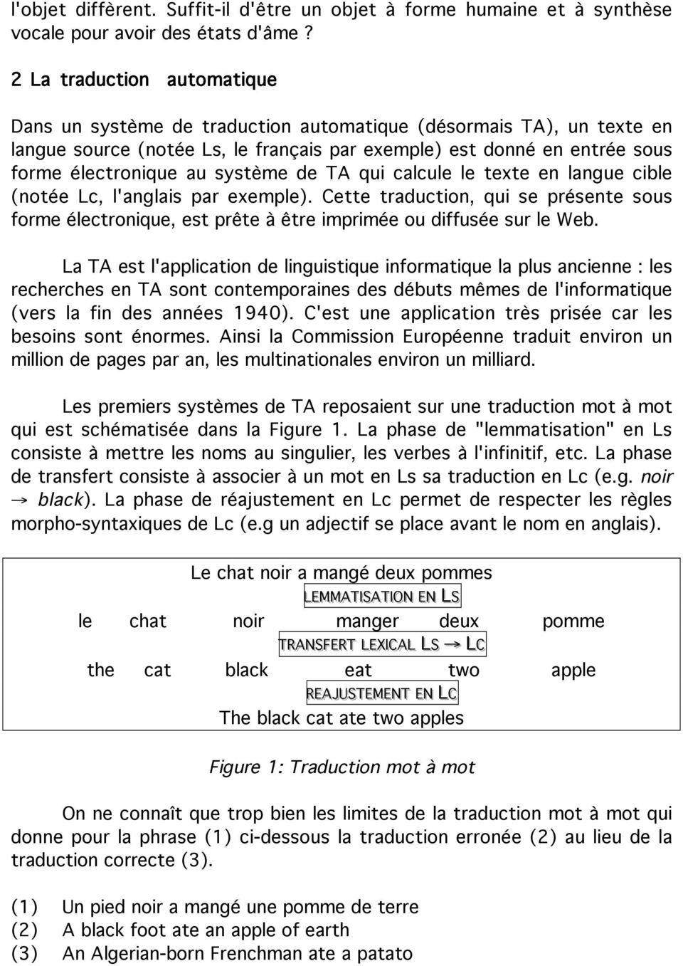 système de TA qui calcule le texte en langue cible (notée Lc, l'anglais par exemple). Cette traduction, qui se présente sous forme électronique, est prête à être imprimée ou diffusée sur le Web.