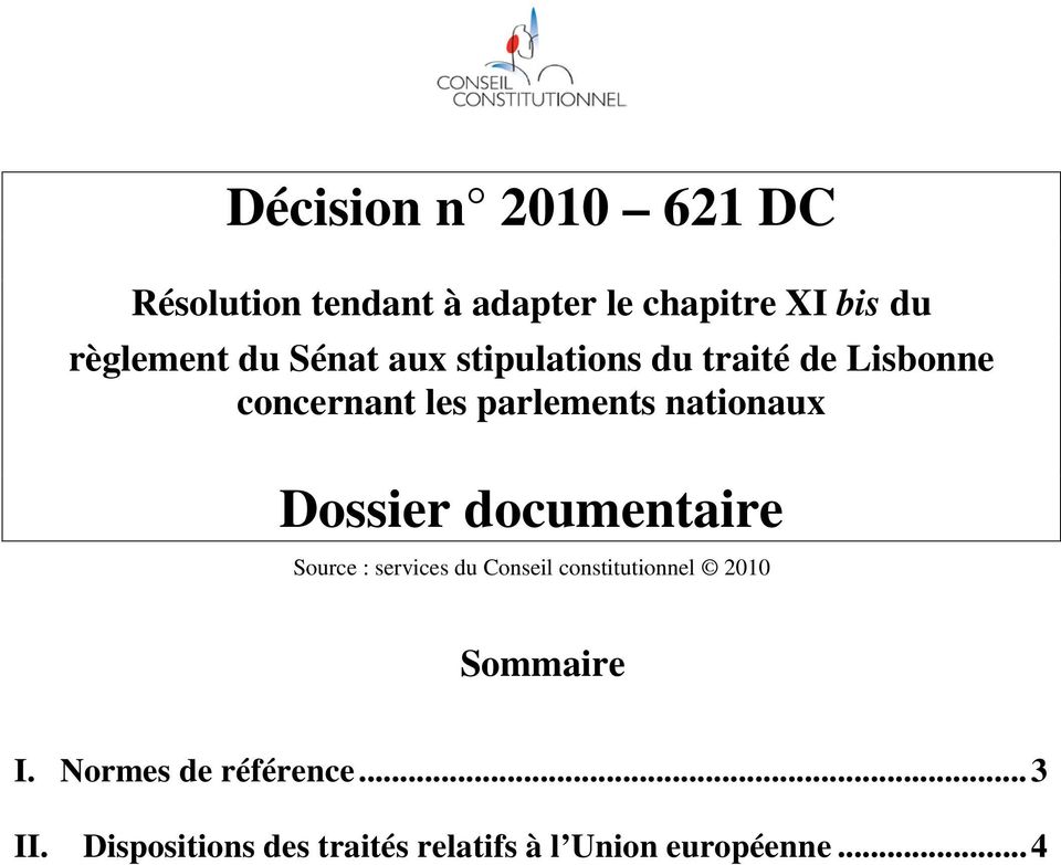 Dossier documentaire Source : services du Conseil constitutionnel 2010 Sommaire I.