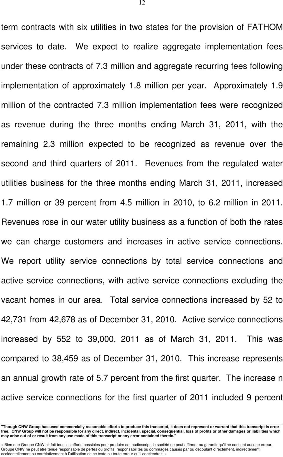 3 million implementation fees were recognized as revenue during the three months ending March 31, 2011, with the remaining 2.