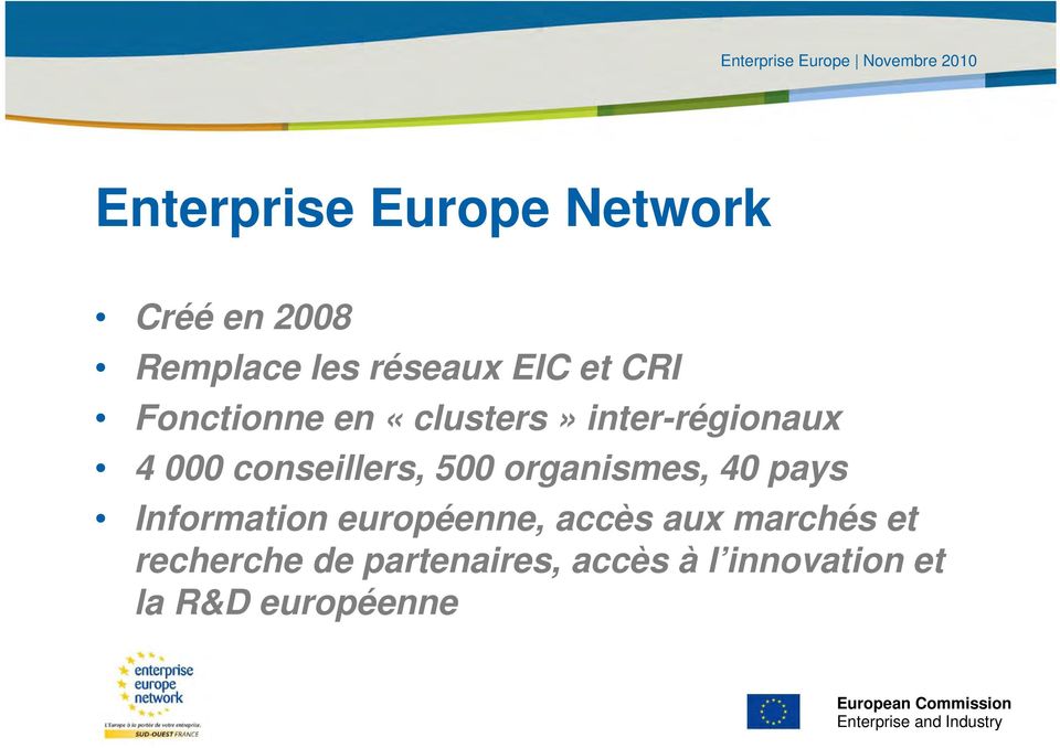 organismes, 40 pays Information européenne, accès aux marchés et recherche de