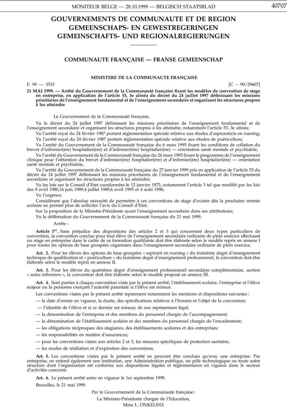 Arrêté du Gouvernement de la Communauté française fixant les modèles de convention de stage en entreprise, en application de l article 53, 3e alinéa du décret du 24 juillet 1997 définissant les