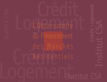 Observatoire Crédit Logement / CSA du Financement des Marchés Résidentiels Tableau de bord trimestriel 2 ème Trimestre 2012