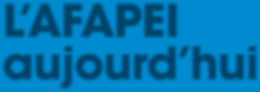 L AFAPEI aujourd hui L AFAPEI a pour mission : - l accompagnement des personnes handicapées intellectuelles dans tous les actes de la vie quotidienne, - la création et la gestion de toute structure