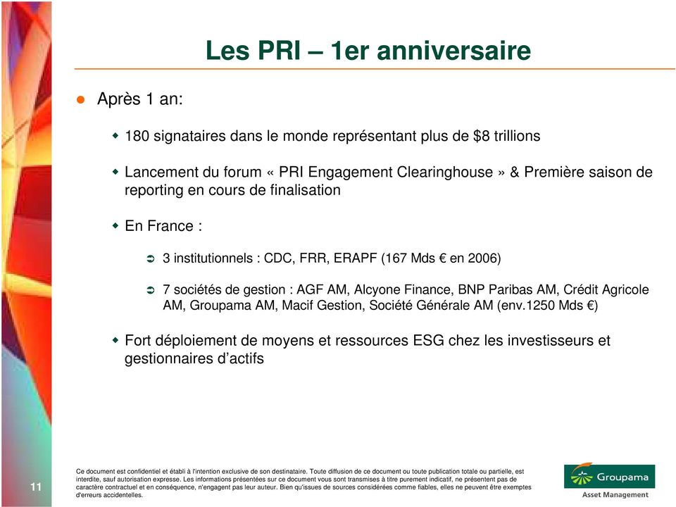 (167 Mds en 2006) 7 sociétés de gestion : AGF AM, Alcyone Finance, BNP Paribas AM, Crédit Agricole AM, Groupama AM, Macif