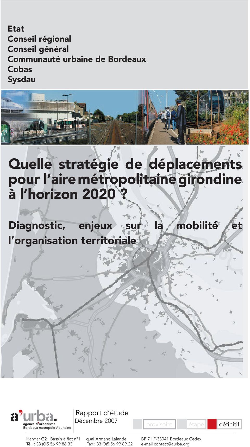 Diagnostic, enjeux sur la mobilité et l organisation territoriale Rapport d étude Décembre 2007 provisoire