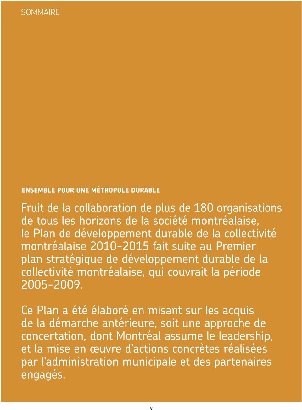 collectivité montréalaise, qui couvrait la période 2005-2009.