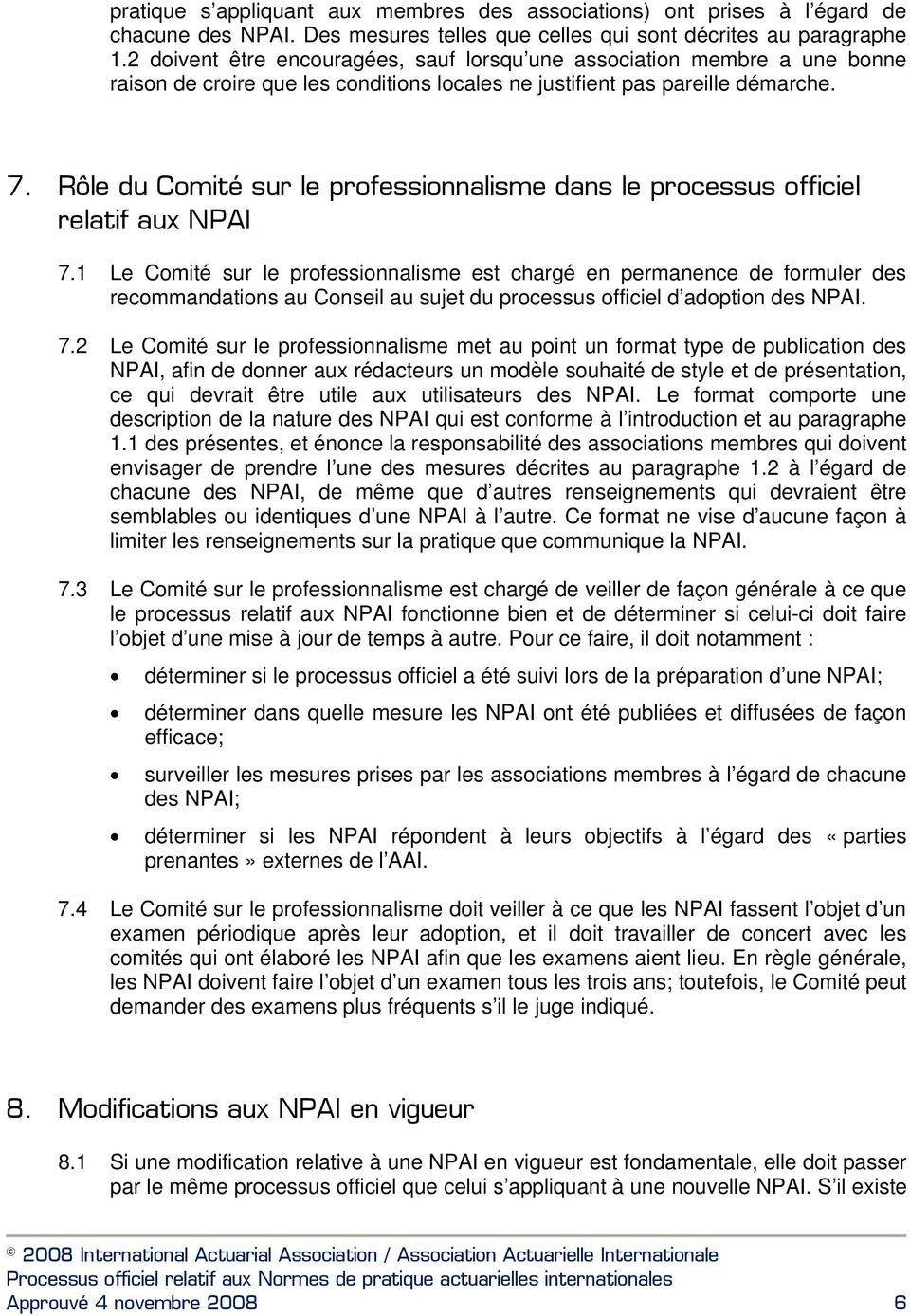 Rôle du Comité sur le professionnalisme dans le processus officiel relatif aux NPAI 7.