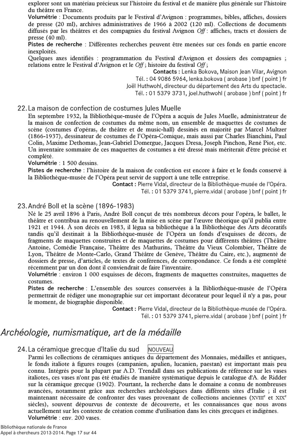 Collections de documents diffusés par les théâtres et des compagnies du festival Avignon Off : affiches, tracts et dossiers de presse (40 ml).