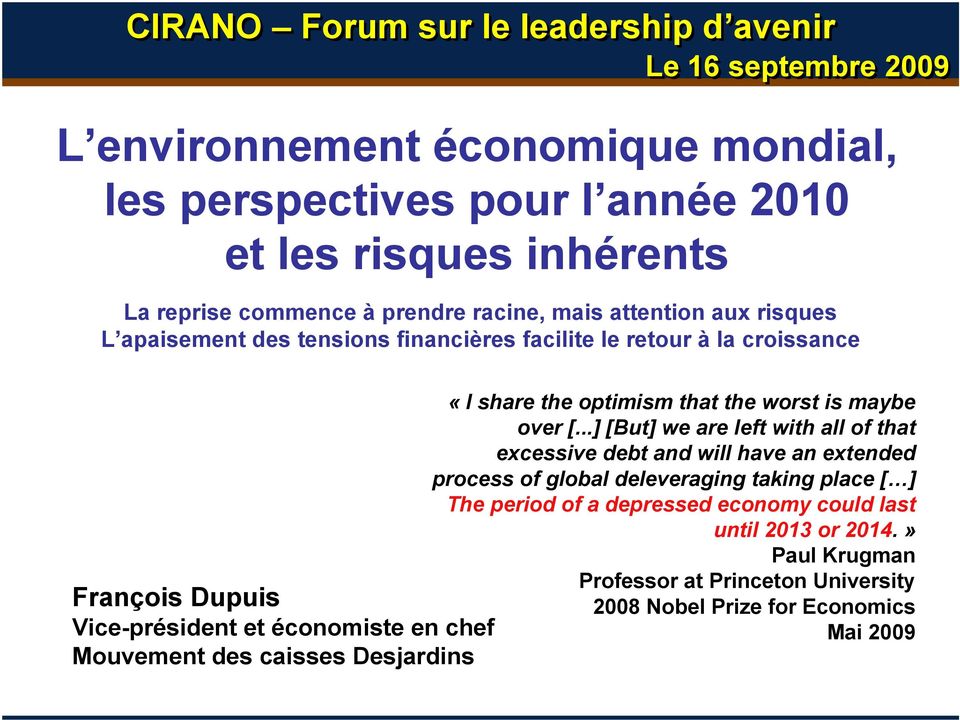 Mouvement des caisses Desjardins «I share the optimism that the worst is maybe over [.