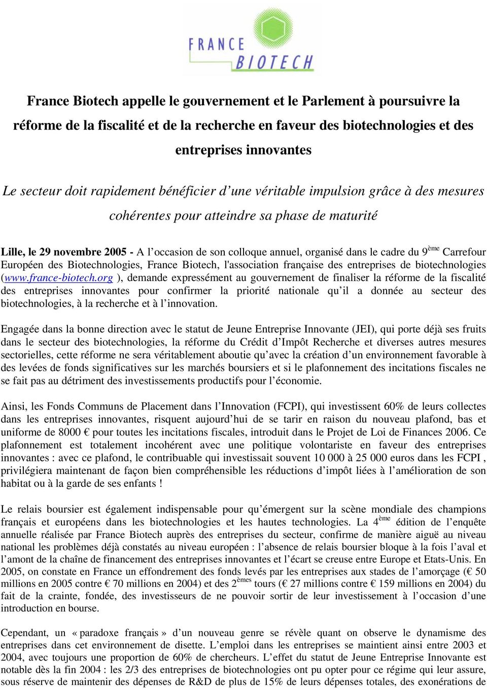 cadre du 9 ème Carrefour Européen des Biotechnologies, France Biotech, l'association française des entreprises de biotechnologies (www.france-biotech.