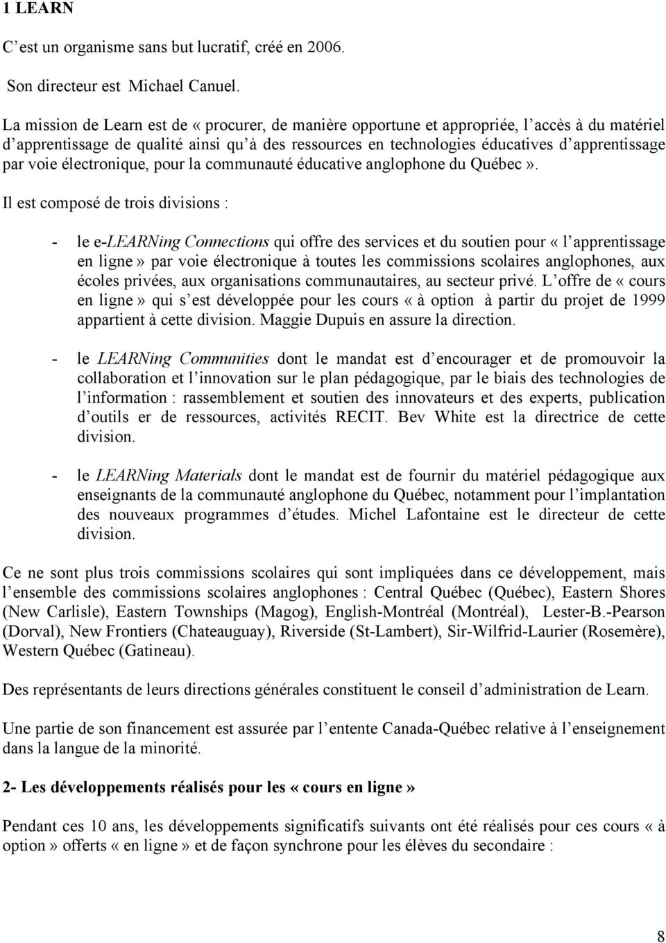voie électronique, pour la communauté éducative anglophone du Québec».