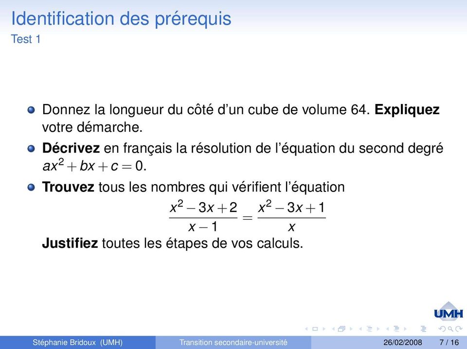 Décrivez en français la résolution de l équation du second degré ax 2 + bx + c = 0.