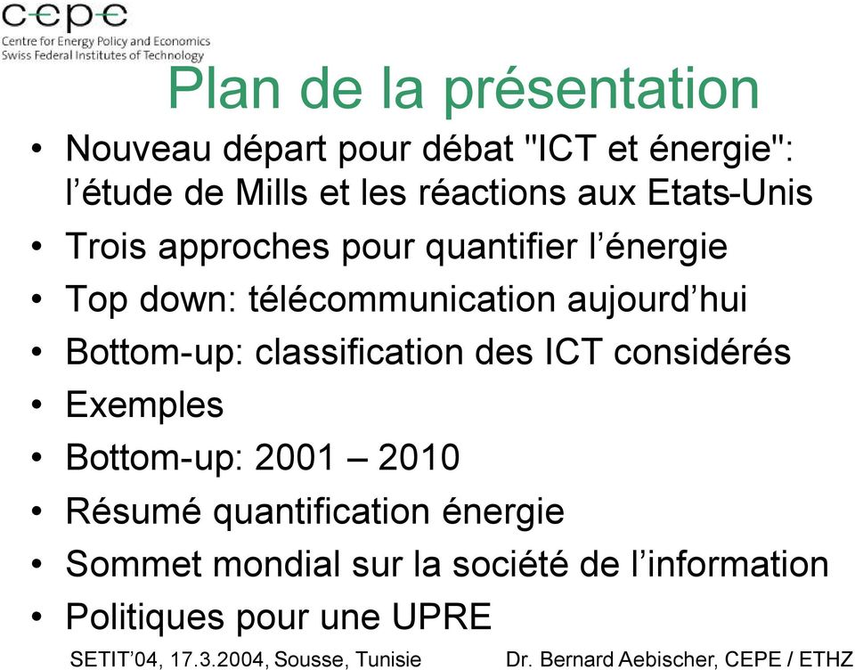 télécommunication aujourd hui Bottom-up: classification des ICT considérés Exemples