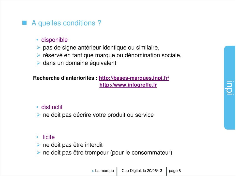 sociale, dans un domaine équivalent Recherche d antériorités : http://bases-marques..fr/ http://www.