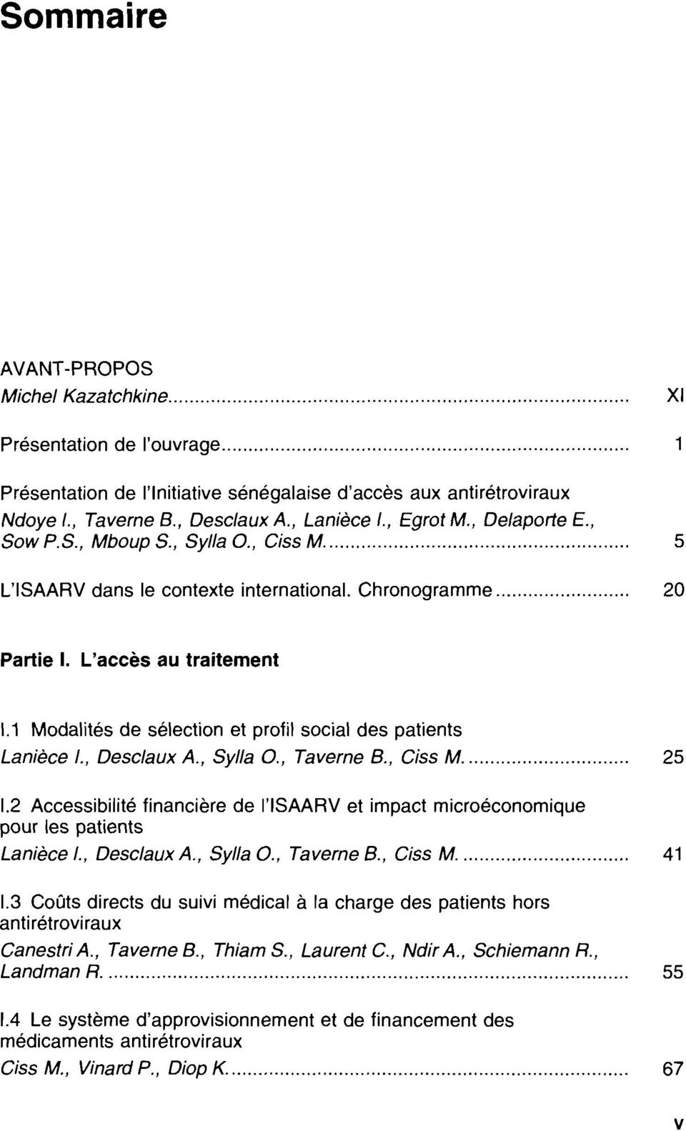 1 Modalités de sélection et profil social des patients Lanièce 1., Desclaux A, Sylla o; Taverne B., Ciss M... 25 1.