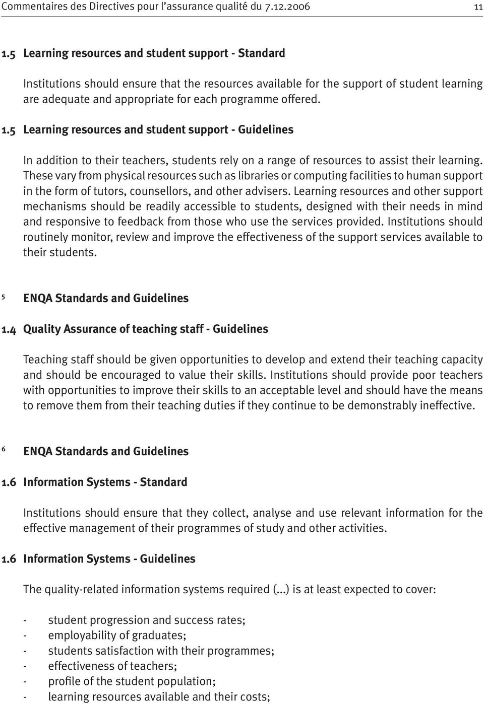 1.5 Learning resources and student support - Guidelines In addition to their teachers, students rely on a range of resources to assist their learning.
