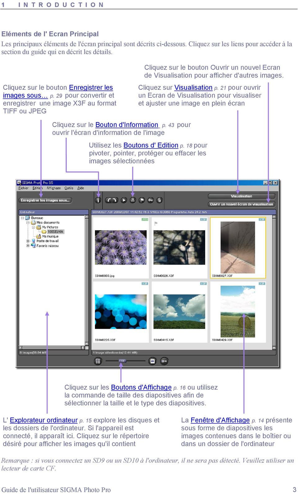 29 pour convertir et enregistrer une image X3F au format TIFF ou JPEG Cliquez sur le bouton Ouvrir un nouvel Ecran de Visualisation pour afficher d'autres images. Cliquez sur Visualisation p.