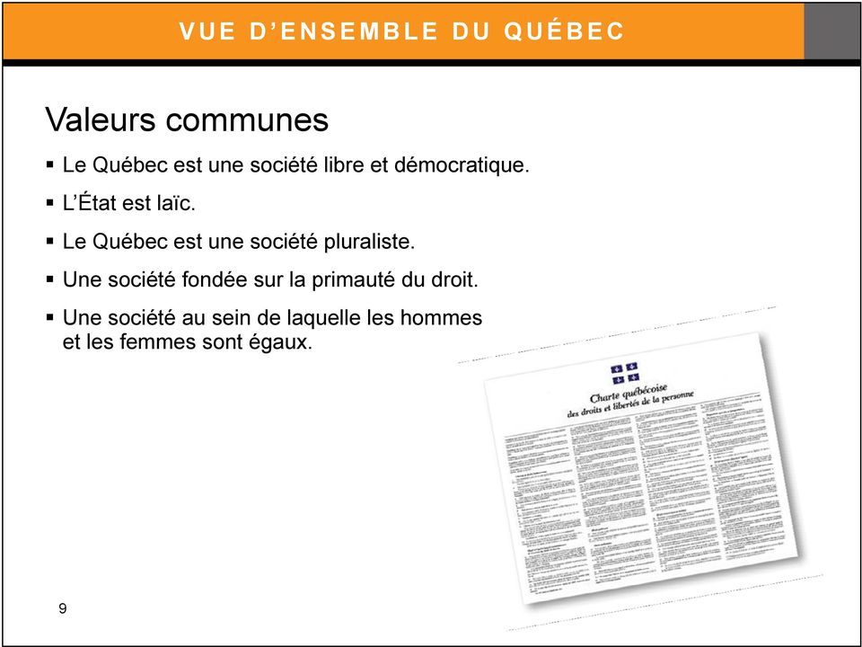 Le Québec est une société pluraliste.