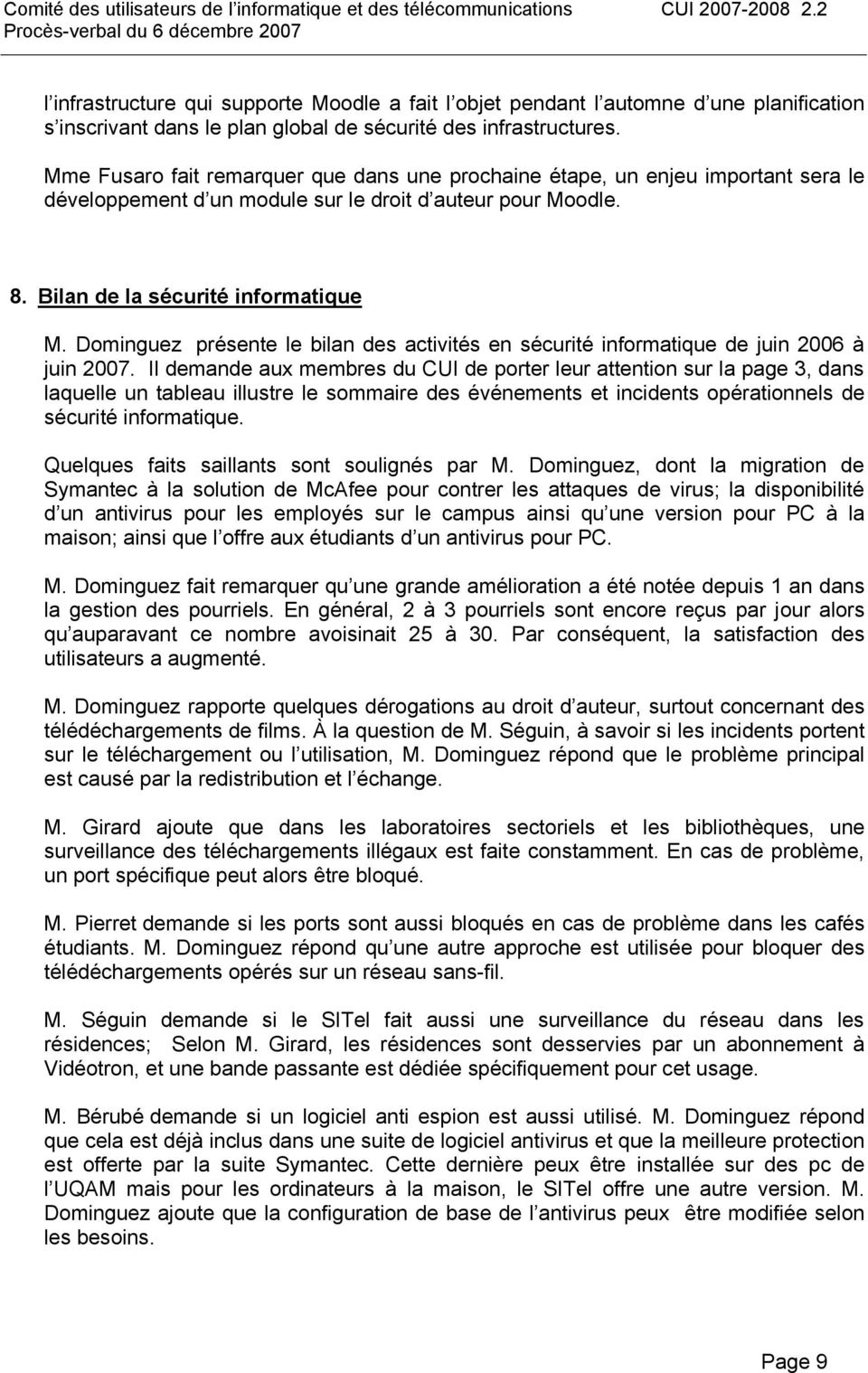 Dominguez présente le bilan des activités en sécurité informatique de juin 2006 à juin 2007.