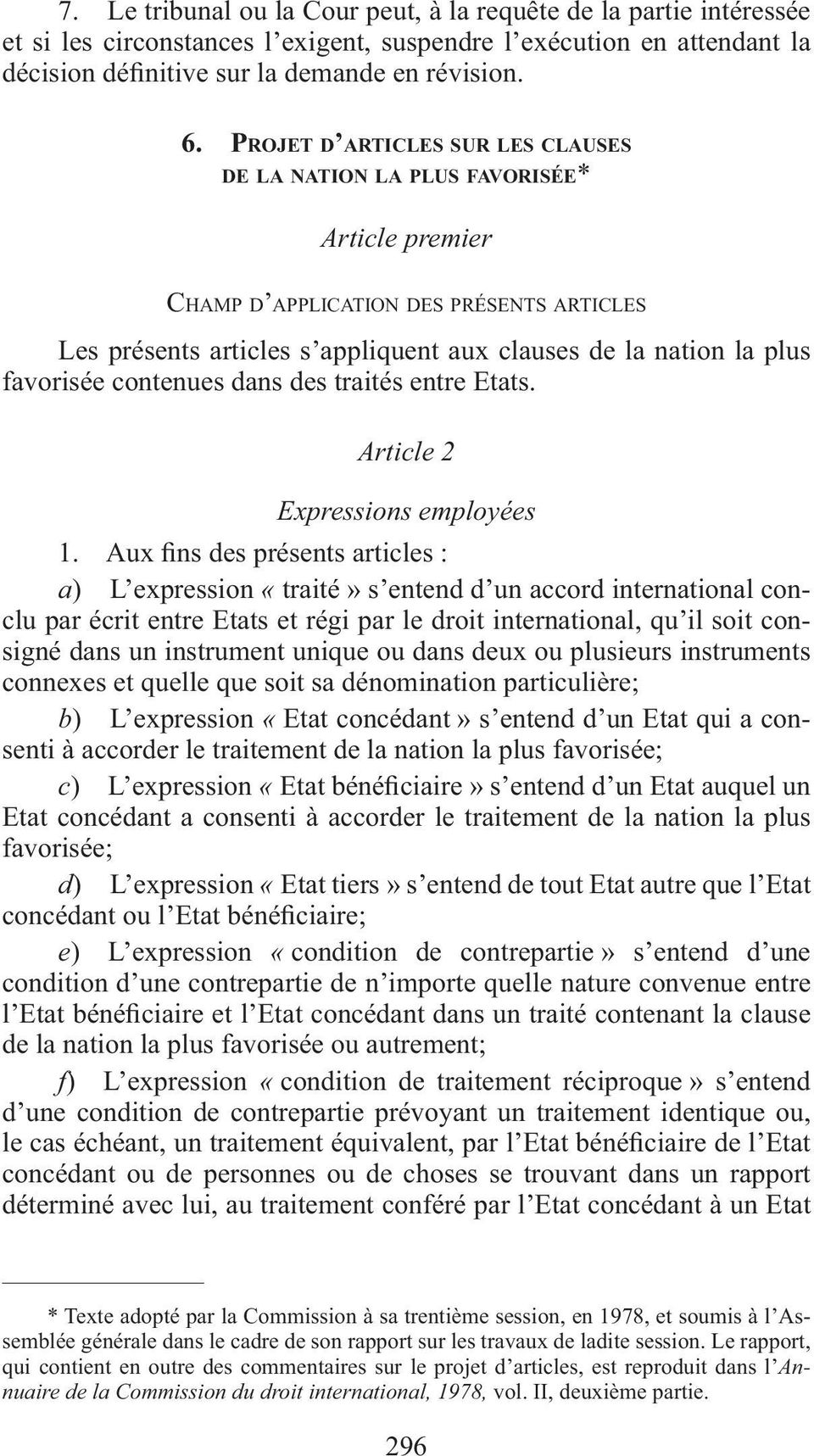 favorisée contenues dans des traités entre Etats. Article 2 Expressions employées 1.