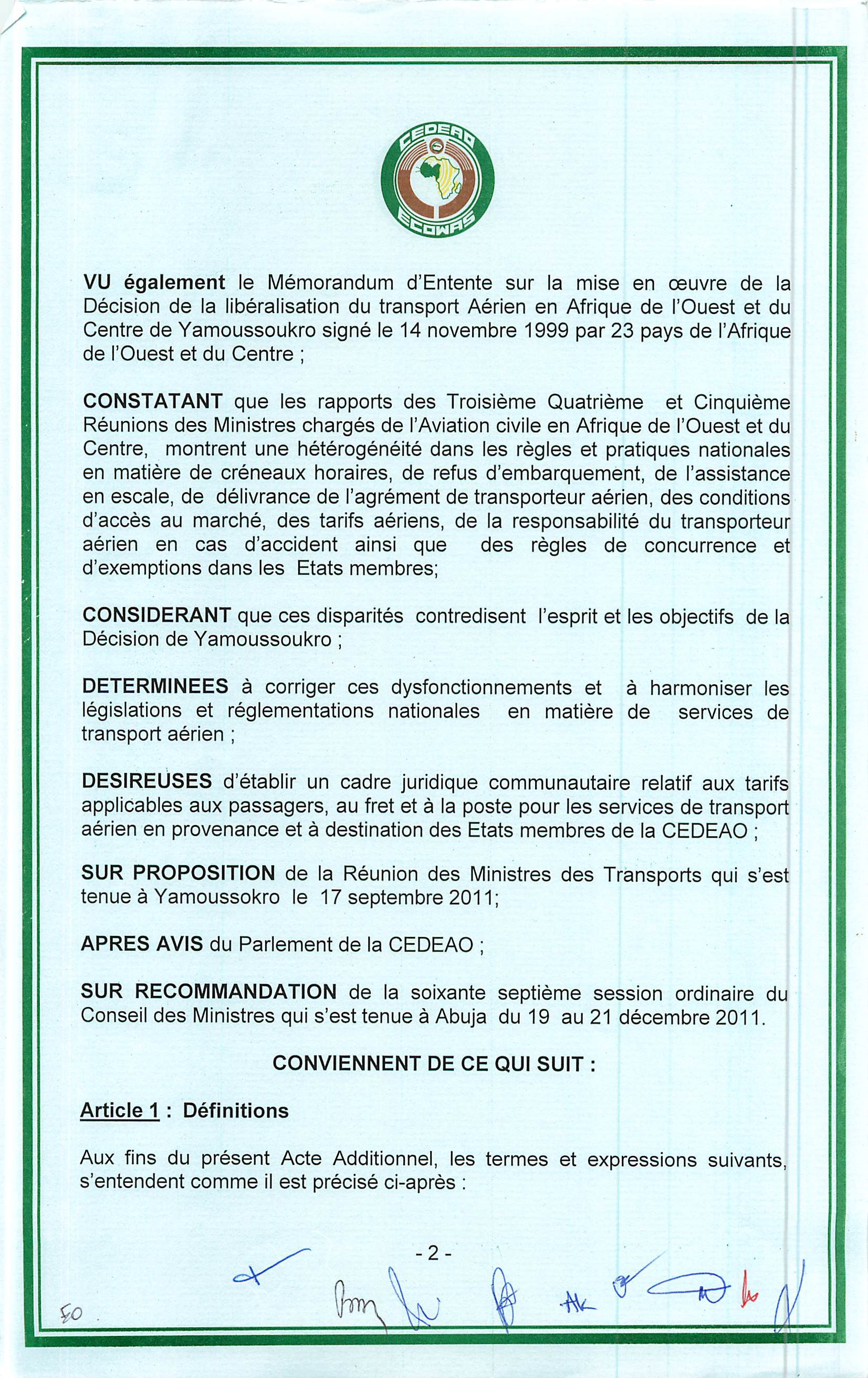 VU egalement le Memorandum d'entente sur la mise en oeuvre de la Decision de la liberalisation du transport Aerien en Afrique de I'Ouest et du Centre de Yamoussoukro signe le 14 novembre 1999 par 23