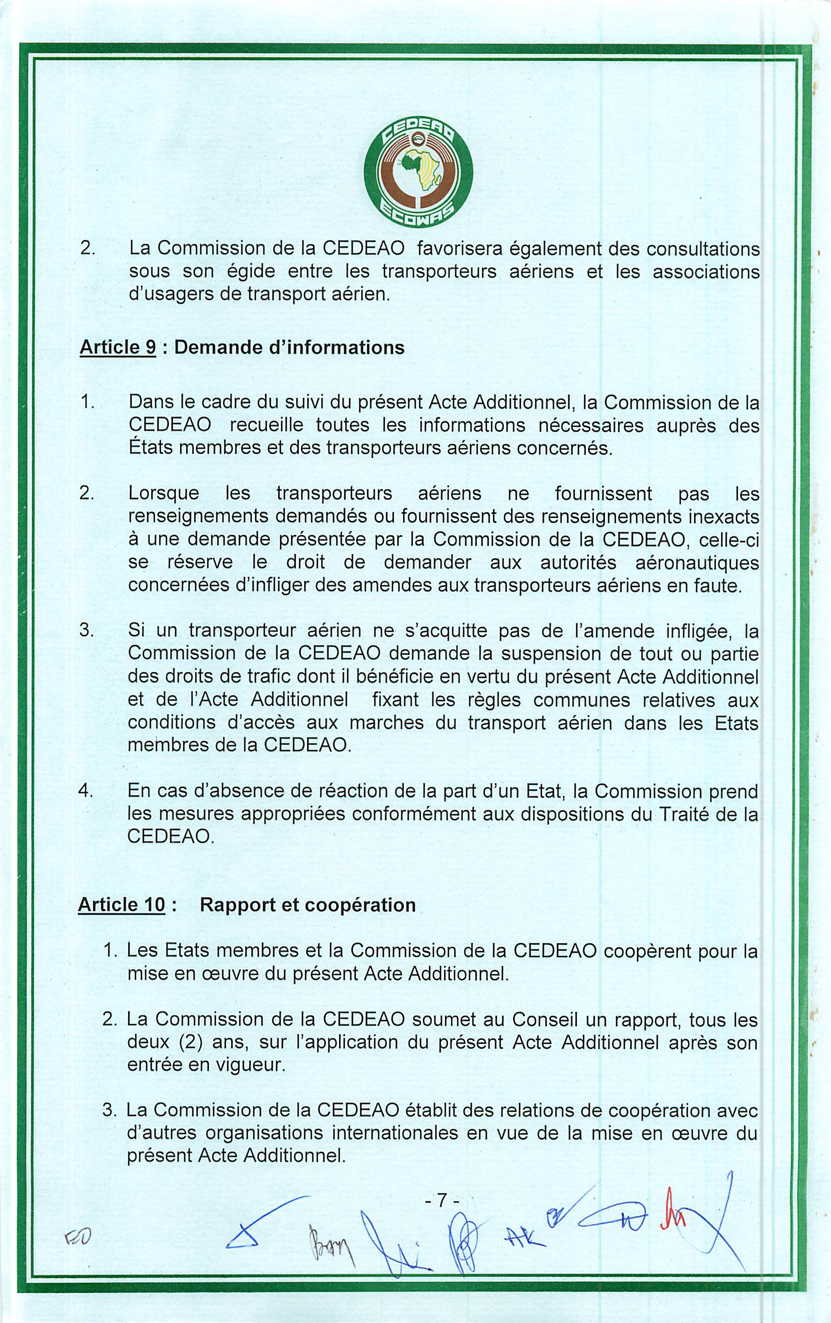 2. La Commission de la CEDEAO favorisera egalement des consultations sous son egide entre les transporteurs aeriens et les associations d'usagers de transport aerien.