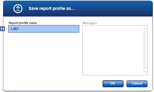 6. Saisir un nom pour le nouveau profil dans le champ «Report profile name» (Nom du profil de rapport) (H). 7. Cliquer sur «OK». 8.