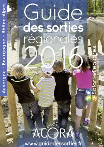 Guide ACORA Classes de découvertes 2016-2017 Auvergne - Bourgogne - Rhône-Alpes Classes de découvertes, classes de neige, classes vertes,.