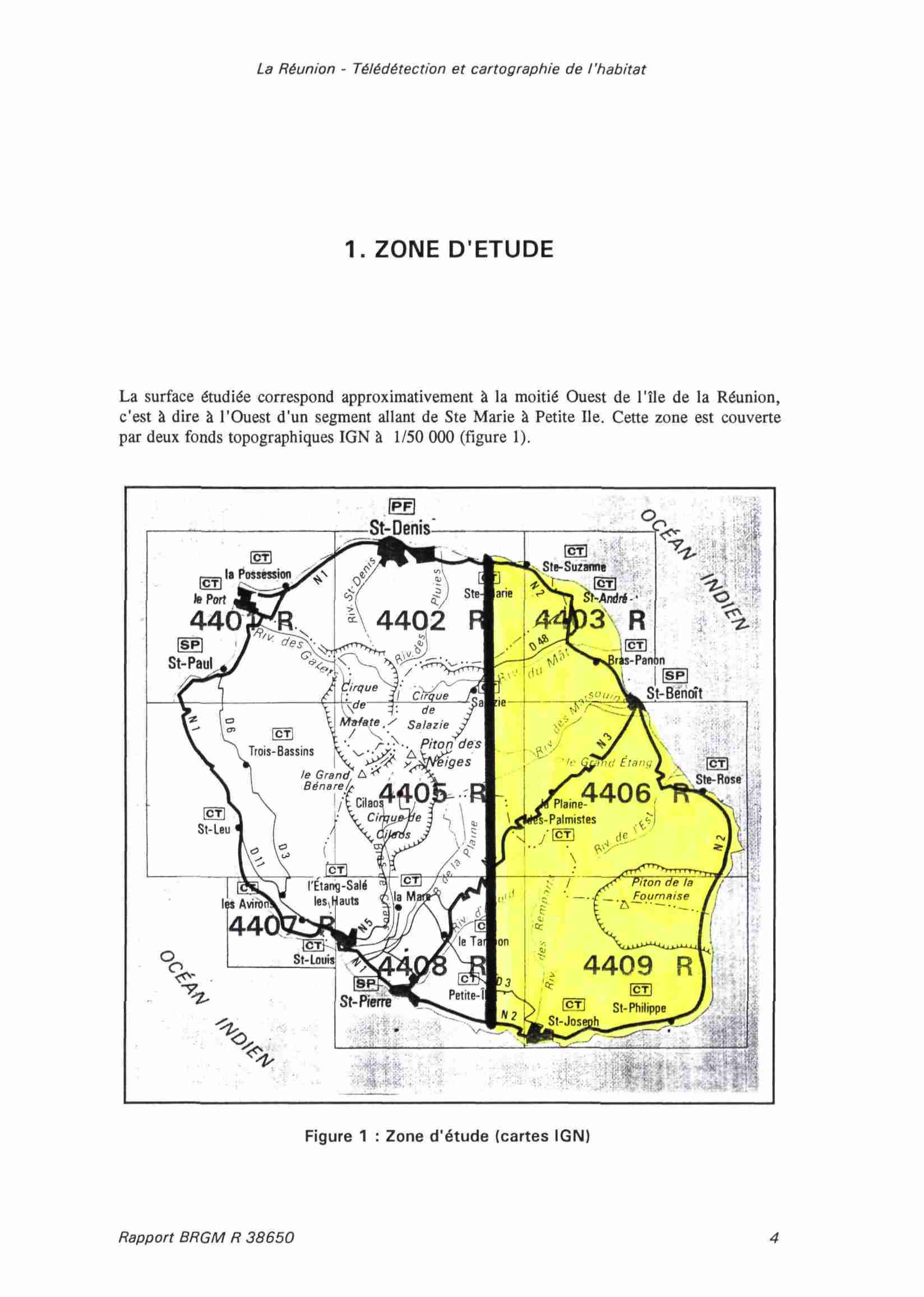 1. ZONE D'ETUDE La surface étudiée correspond approximativement à la moitié Ouest de l'île de la Réunion, c'est à dire à l'ouest d'un segment allant de Ste Marie à Petite Ile.