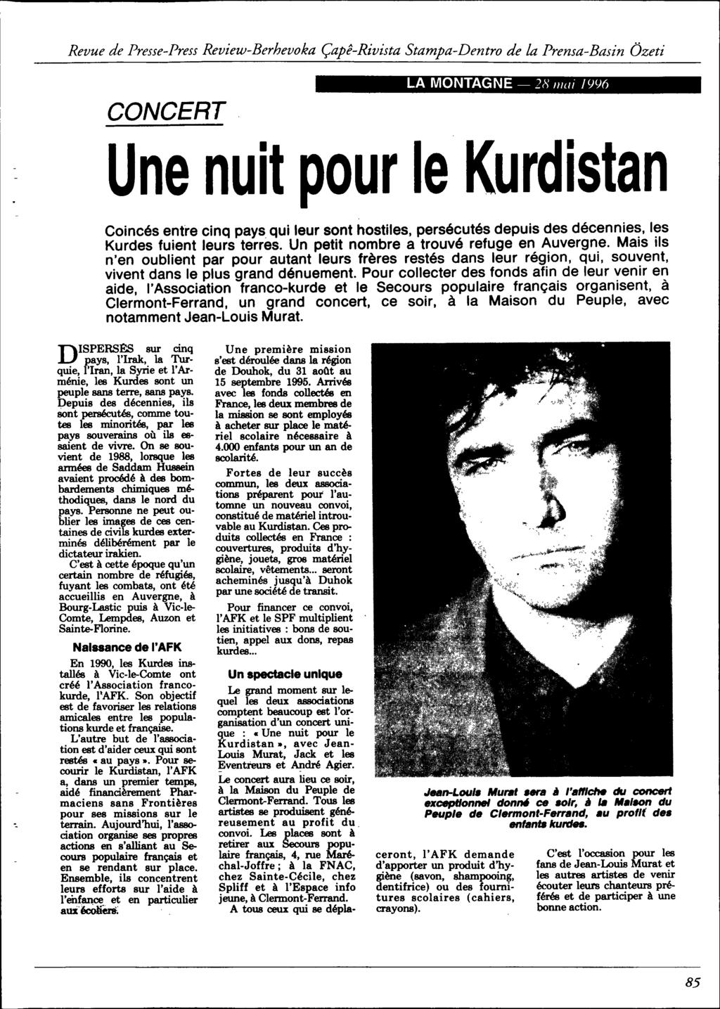 la MONTAGNE - 2;'; II/ai 1996 CONCERT Une nuit pour le Kurdistan Coincés entre cinq pays qui leur sont hostiles, persécutés depuis des décennies, les Kurdes fuient leurs terres.