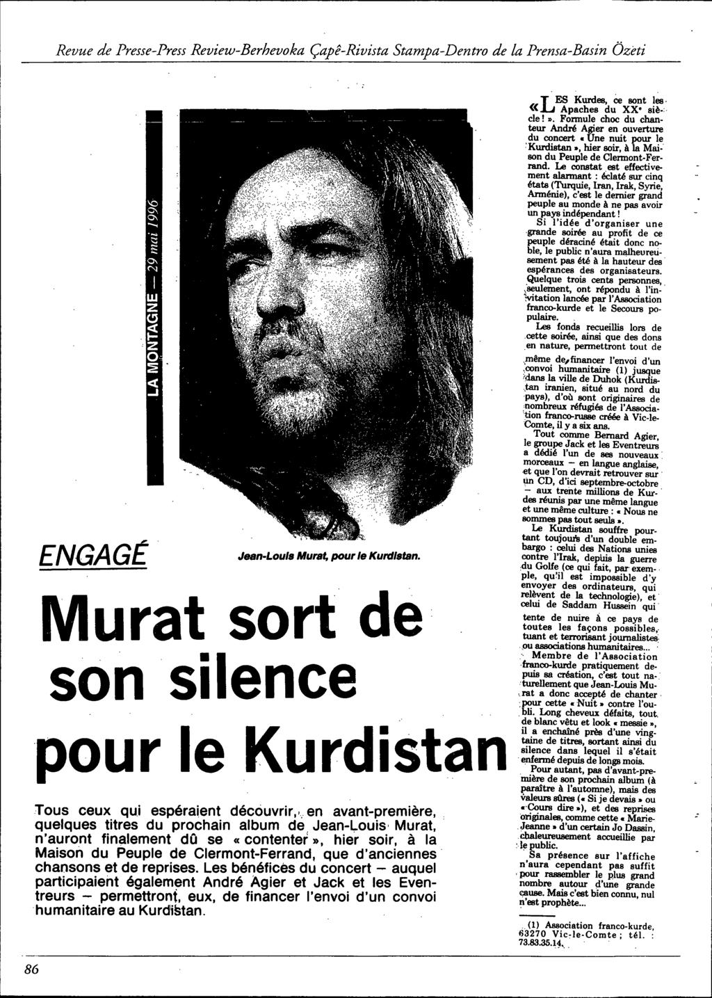 86 ENGAGÉ Jean-Louis Murat, pour le Kurdistan. Murat sort de son silence pour le Kurdistan Tous ceux qui espéraient découvrir"" en avant-première, quelques titres du prochain album de, Jean-L,.