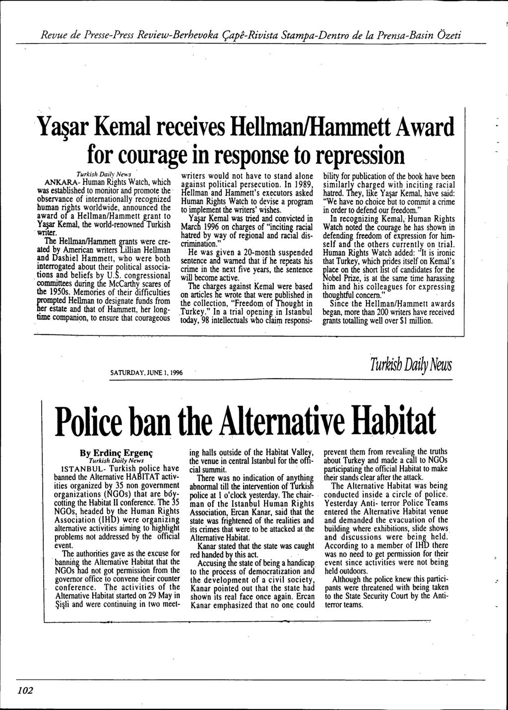 yar Kemal receives Hellman/Hammett Award for courage in response to repression Turkish DailY News ANKARA- Human Rights Watch, which was established to monitor and promote the.