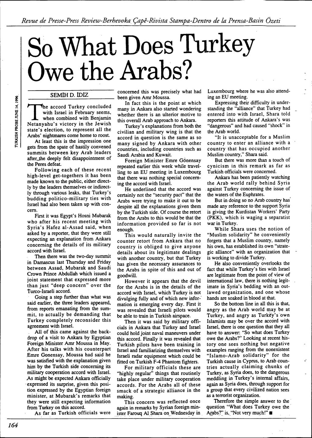 Revue de Presse-PressReview-BerhevokaÇapê-Rivista Stampa-Dentro de la Prensa-Basin Özeti I 80 What Does Turkey Owe the Arabs? SEMlli D.