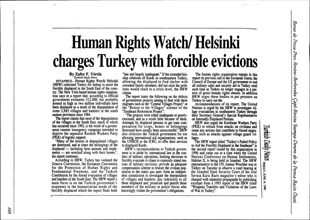 Human Rights Watch! Helsinki charges Turkey with forcible evictions $? t::s-,, r >:<i i ;p '" I '". I l;:) "'S :>.... t::l. t, ;p '" ;:: I... Q: :::to ", ' By Zafer F.