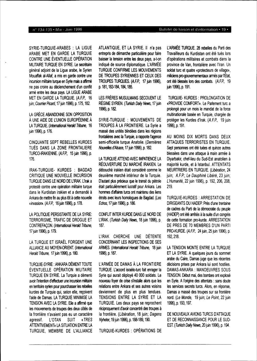 Il' 134-135. Mal - JIIIIl 1996 Bulletin de liaison et d'information. 19. SYRIE- TURQUIE-ARABES : LA LIGUE ARABE MET EN GARDE LA TURQUIE CONTRE UNE ÉVENTUELLE OPÉRATION MILITAIRE TURQUE EN SYRIE.