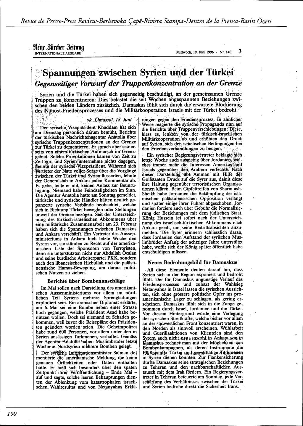 ütdjtr ritunß INTERNATIONALE AUSGABE Mittwoch, 19, Juni 1996', Nr, 140, 3 :":Spanntil.Ige:;Wi'schenSntîd.der Tüki., Gègeru;eitigeVorwll:rf der Truppenkônzentratio,,- an der 'Greni,ë. '.:, /." '.. f'.