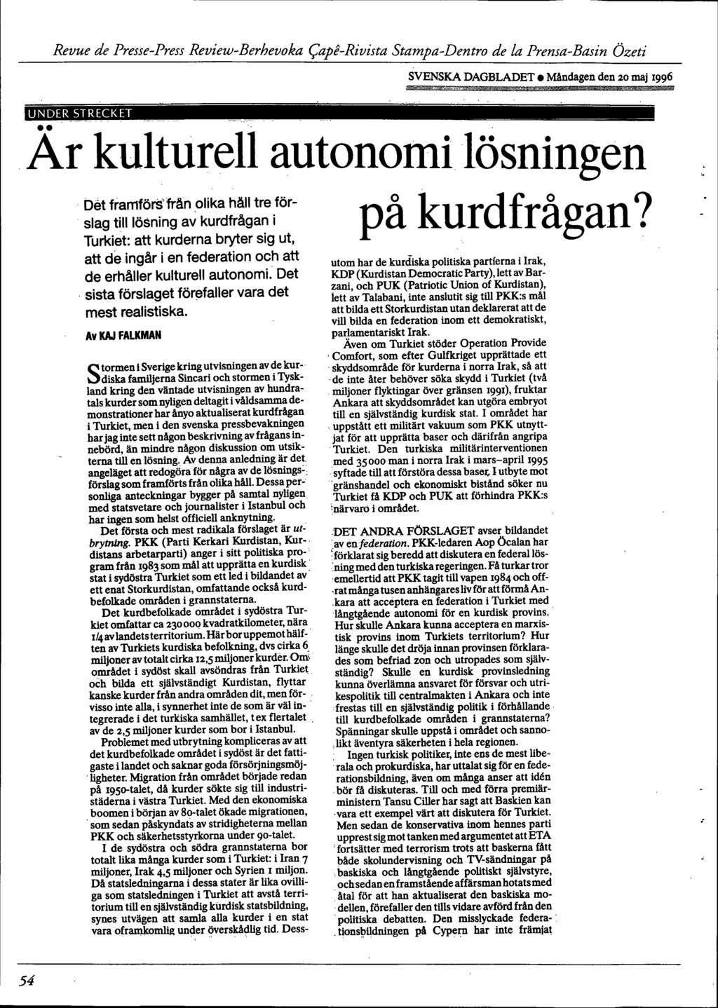 SVENSKA DAGBLADET Mândagen den 20 maj 1996 UNDER STRECKET _.Är kulturell autonomi lösningen, bét framförs'frân olika hall tre för-.