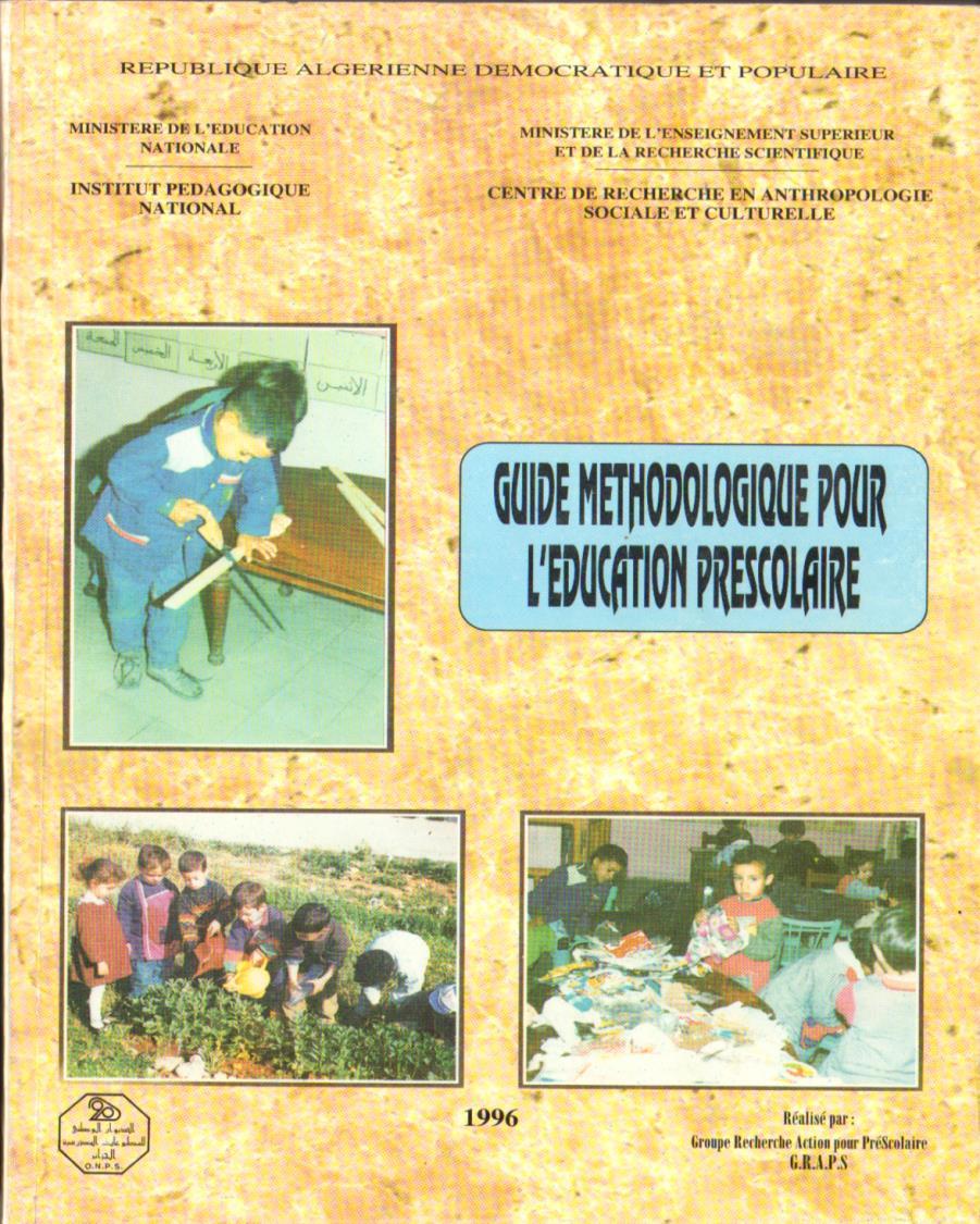 1996: élaboration et publication d un guide méthodologique pour l éducation préscolaire -Face aux situations observées sur le terrain et pour répondre aux attentes exprimées par les acteurs du