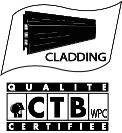 CERTIFICATION * Certifié CTB WPC CLADDING par l'institut technologique FCBA ( Forêt Cellulose Bois