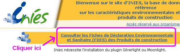 1.3 Utilisation de INIES INIES est accessible gratuitement en ligne à l adresse www.inies.fr.