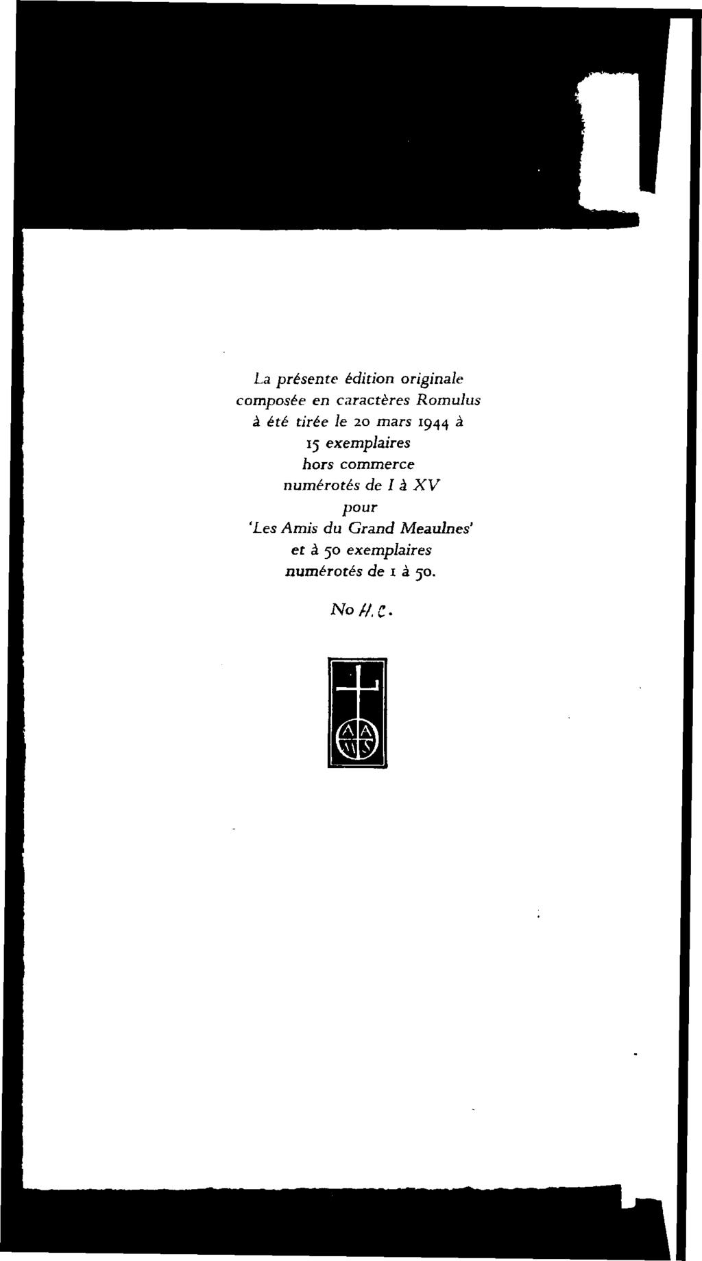 La présente edition originale composée en caractères Romulus a été tirée le 20 mars 1944 a 15 exemplaires